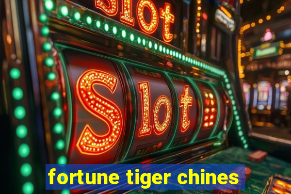 fortune tiger chines